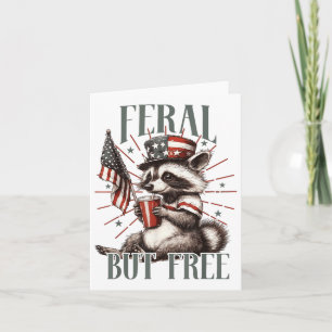 Feral But Free Funny Sarcastic 4th Of July Card