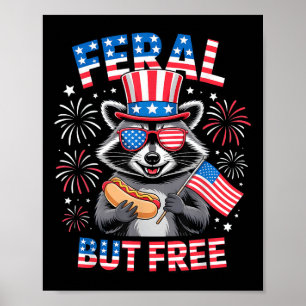 Feral But Free Racoon 4th Of July Funny Patriotic Poster