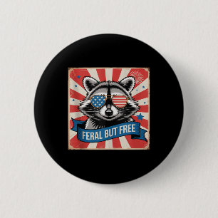 Feral But Free Racoon 4th Of July Trash Panda Gir 6 Cm Round Badge