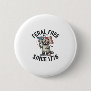 Feral But Free Since 1776 Racoon Patriotic Shirt  6 Cm Round Badge