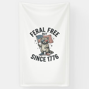 Feral But Free Since 1776 Racoon Patriotic Shirt  Banner