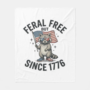 Feral But Free Since 1776 Racoon Patriotic Shirt Fleece Blanket