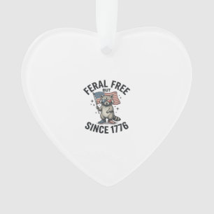Feral But Free Since 1776 Racoon Patriotic Shirt Ornament