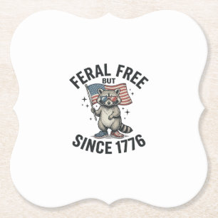 Feral But Free Since 1776 Racoon Patriotic Shirt  Paper Coaster