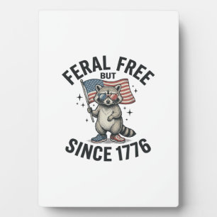 Feral But Free Since 1776 Racoon Patriotic Shirt  Plaque