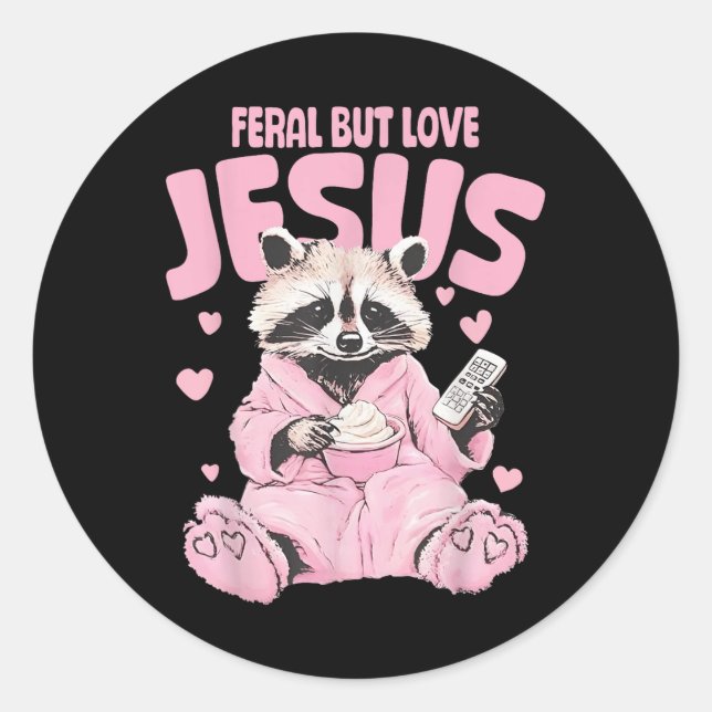 Feral But Loves Jesus Christian Valentines Day Rac Classic Round Sticker (Front)