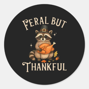 Feral But Thankful Funny Thanksgiving Raccoon  Classic Round Sticker