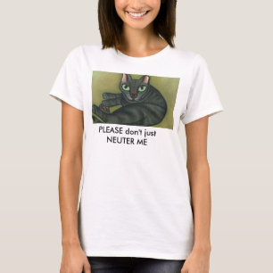 Feral cat_Text Blank Button, PLEASE don't just ... T-Shirt