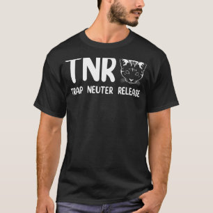 Feral Cat TNR Trap Neuter Release Awareness T-Shirt
