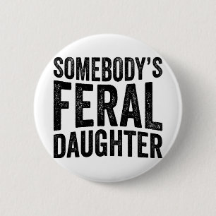 Feral Daughter Mothers Day Groovy Funny Saying 6 Cm Round Badge