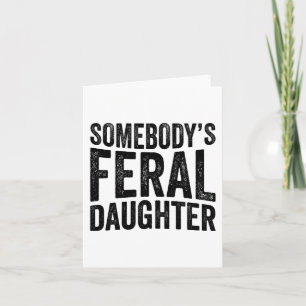 Feral Daughter Mothers Day Groovy Funny Saying  Card