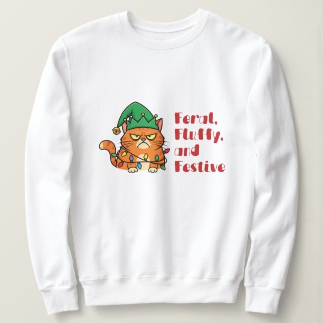 Feral, Fluffy, and Festive Sweatshirt (Design Front)