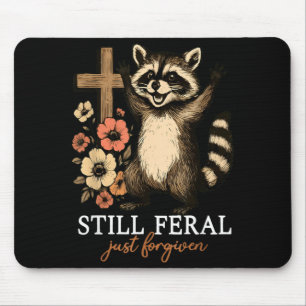 Feral Forgiven Funny Racoon Faith Quote Mouse Pad