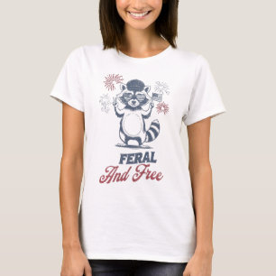Feral & Free Funny Racoon Patriotic 4th Of July T-Shirt