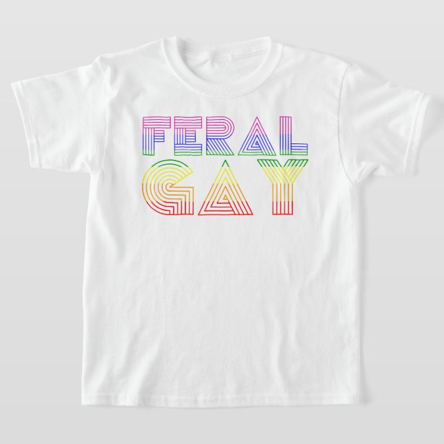 Feral Gay LGBT Gay Bi Pan Trans Pride Meme Rainbow T-Shirt (Laydown)