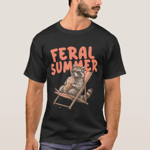 Feral Girl Summer Funny Meme Cute But Feral T-Shirt