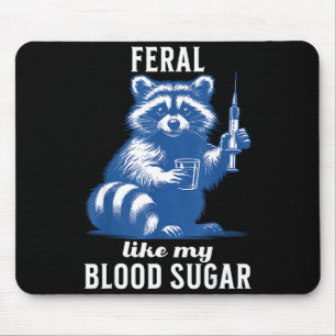 Feral Like My Blood Sugar Funny Raccoon Diabetes A Mouse Pad