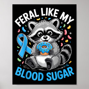 Feral Like My Blood Sugar Funny Raccoon Donuts Dia Poster