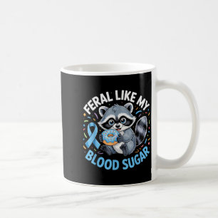 Feral Like My Blood Sugar Raccoon Coffee Mug