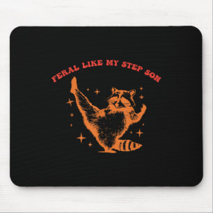 Feral Like My Step Son Humour Racoon Mouse Pad