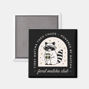 Feral matcha club funny racoon lovers sarcastic magnet