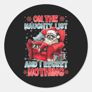 Feral Raccoon On The Naughty List And I Regret Not Classic Round Sticker