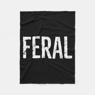 Feral Shirt Retro Vintage Feral Funny Saying Quote Fleece Blanket