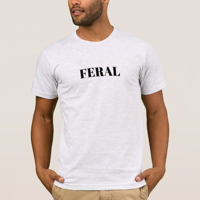 Feral T-Shirt (Front)