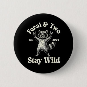 Feral Two Est 2024 Stay Wild Racoon 2nd Birthday 6 Cm Round Badge