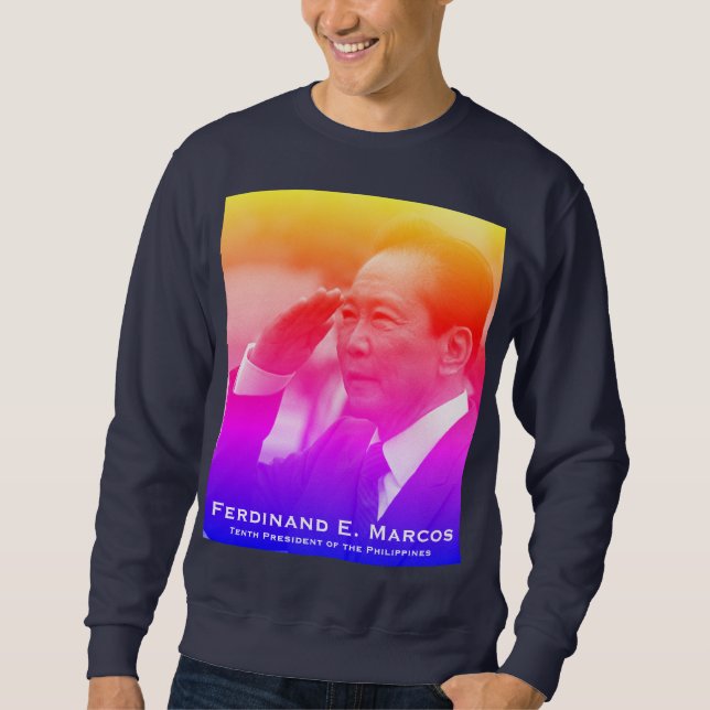 Ferdinand Marcos, Tenth President of Philippines Sweatshirt (Front)