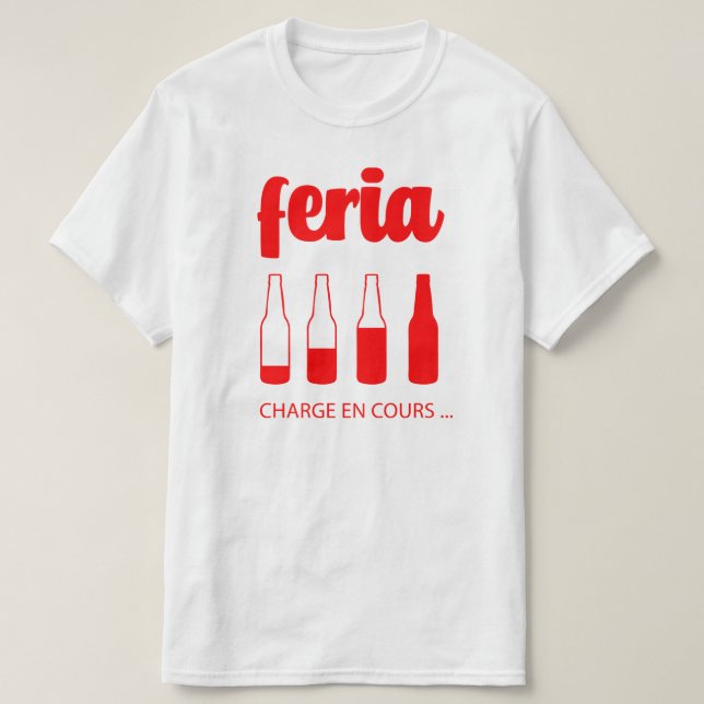 Feria alcohol humor shirt (Design Front)