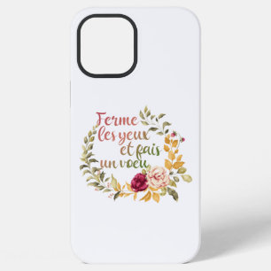 Ferme Les Yeux et Fais un Voeu - French Motivation iPhone 12 Pro Max Case