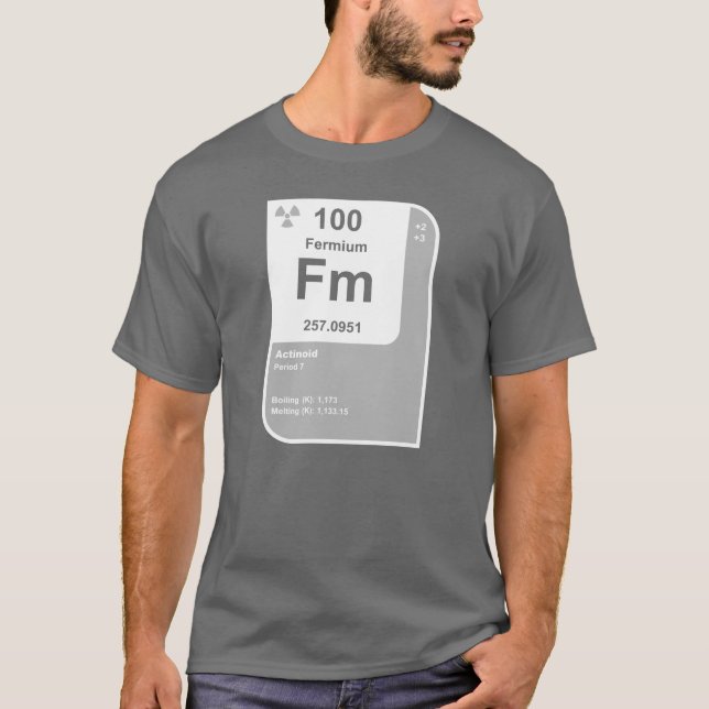 Fermium (Fm) T-Shirt (Front)