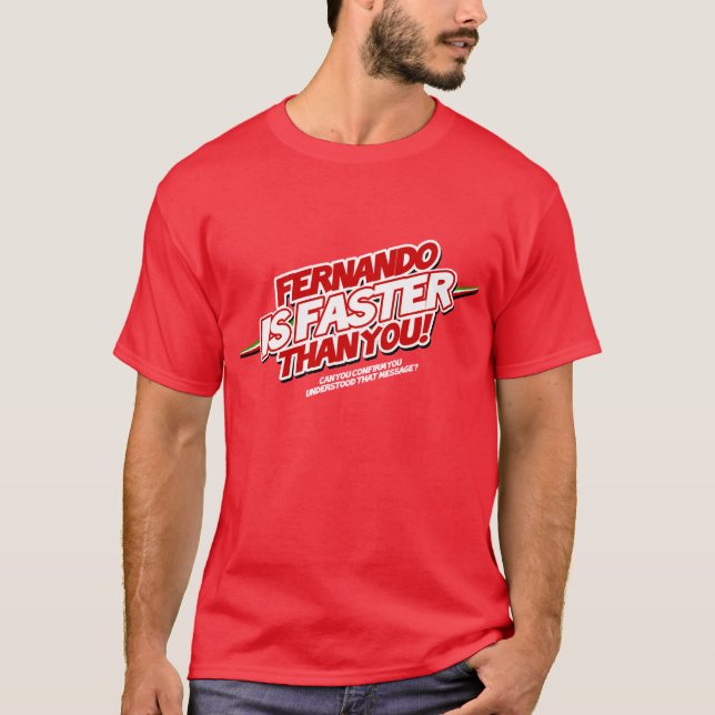 Fernando IS to faster than you! (Red) T-Shirt (Front)