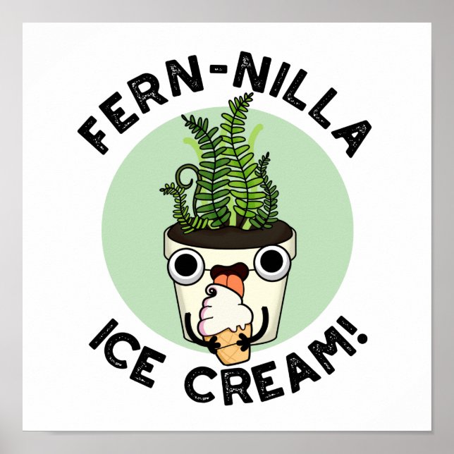 Fernilla Ice Cream Funny Ice Cream Plant Pun Poster (Front)