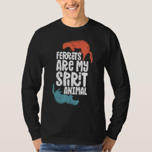 Ferret Ferret  Ferret Spirit Animal Cute Ferret T-Shirt