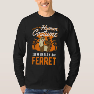 Ferret Human Costume Halloween Ferret T-Shirt