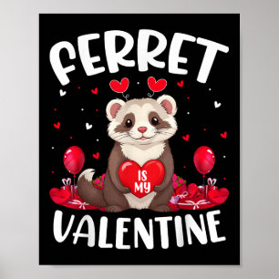 Ferret Is My Valentine Lover Heart Ferret Valentin Poster