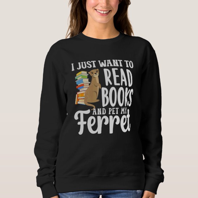Ferret Mum Read Books Sweatshirt (Front)