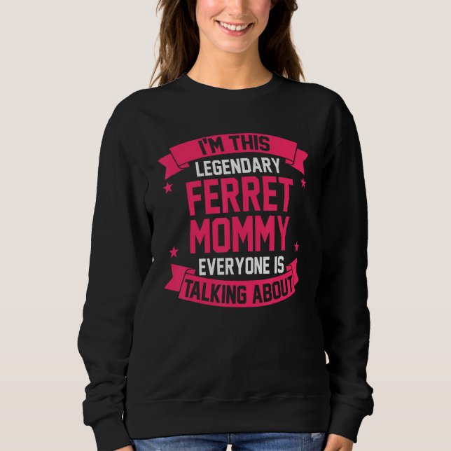 Ferret Mum Sweatshirt (Front)