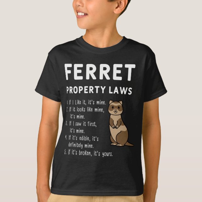 Ferret Property Laws Five Statements By Ferrets T-Shirt (Front)