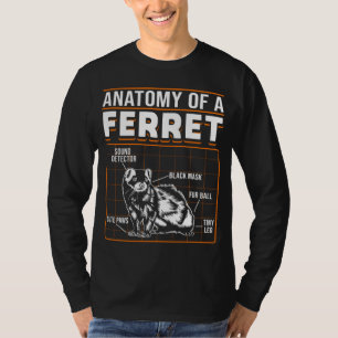 Ferrets Anatomy Of A Ferret T-Shirt