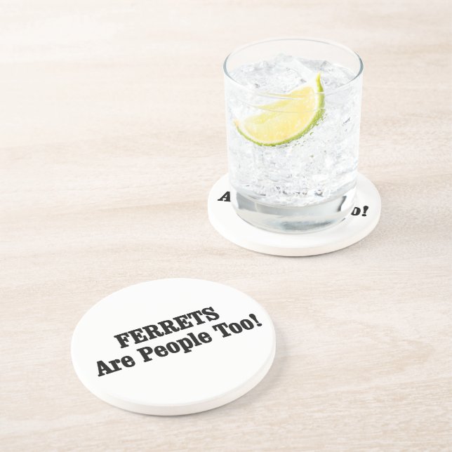 FERRETS Are People Too! Coaster (Side)