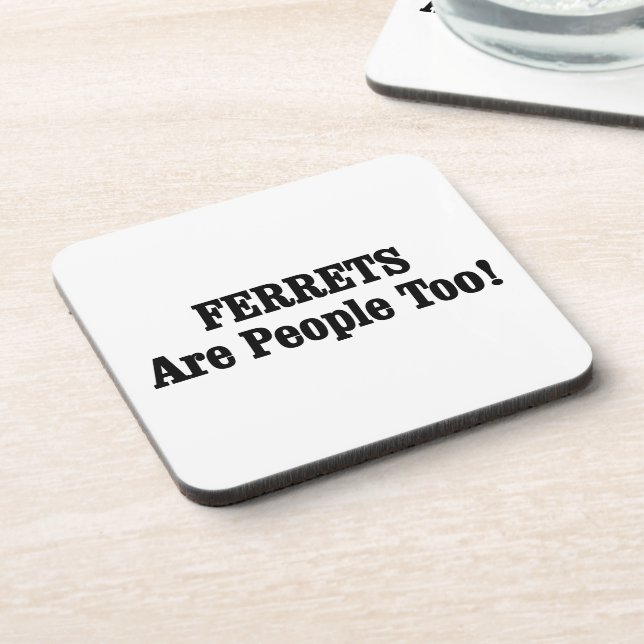 FERRETS Are People Too! Coaster (Left Side)