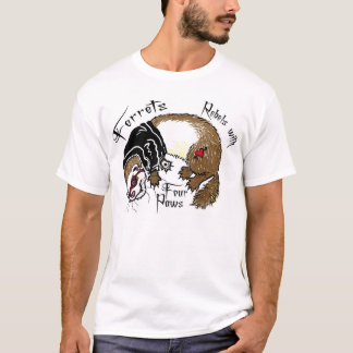 Ferrets: Rebels with Four Paws T-Shirt