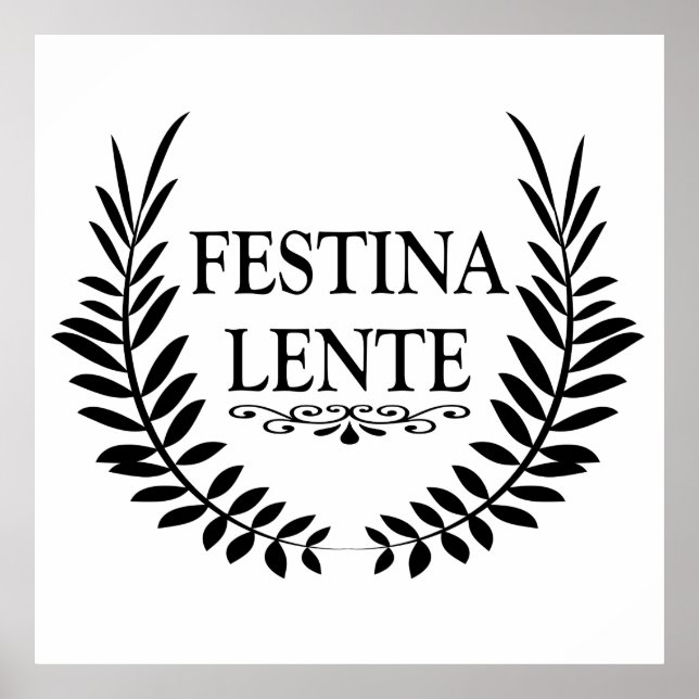 festina lente, latin phrase poster (Front)
