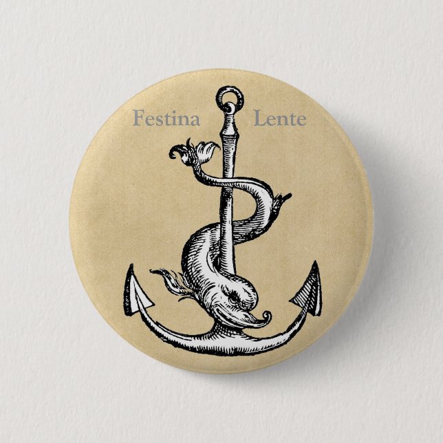 Festina Lente - Make Haste Slowly 6 Cm Round Badge (Front)