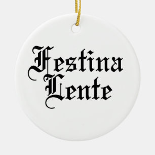 Festina Lente - Make Haste Slowly - Latin Phrase Ceramic Tree Decoration