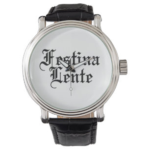 Festina Lente - Make Haste Slowly - Latin Phrase Watch