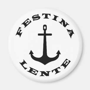 festina lente make haste slowly magnet